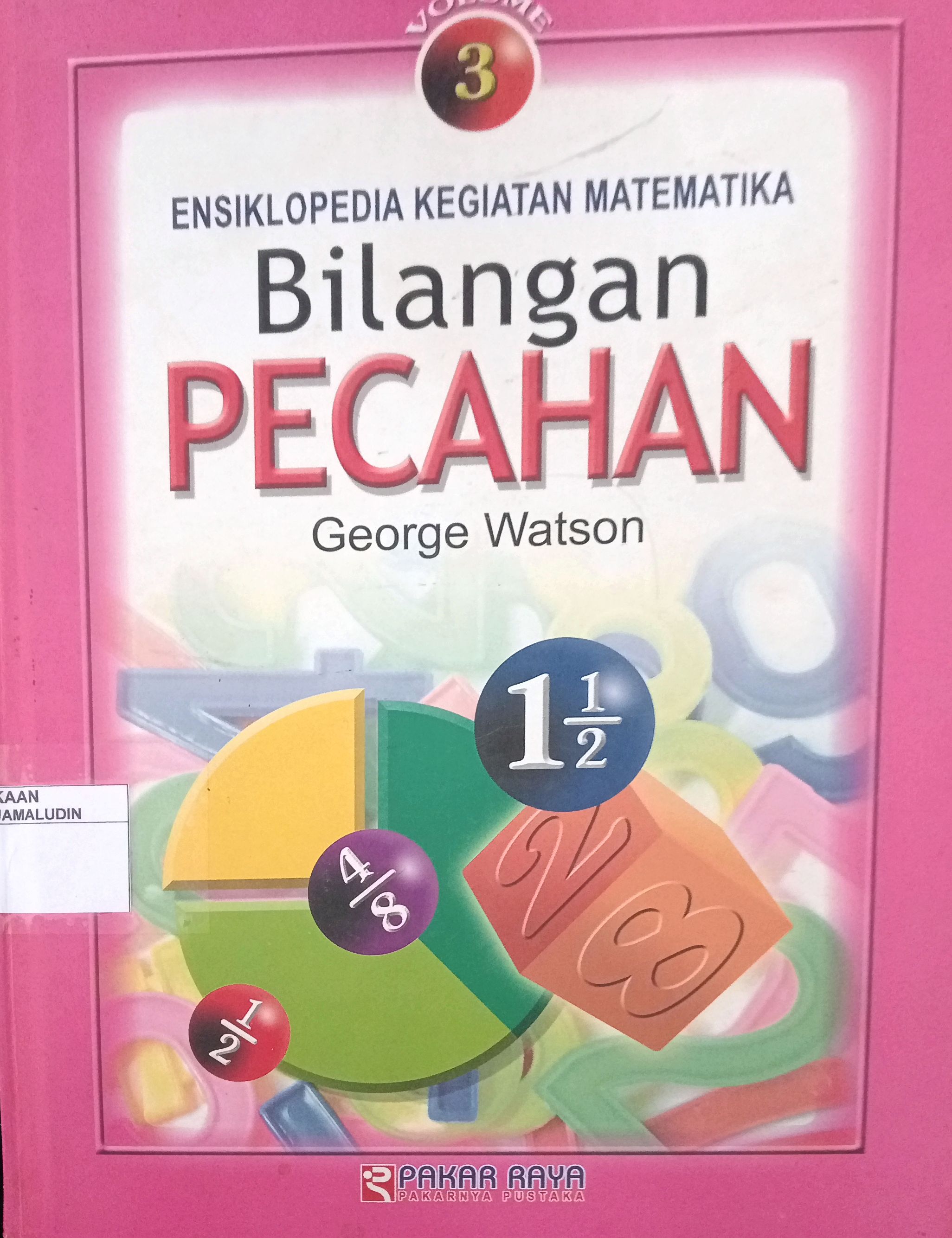 Sampul ENSIKLOPEDIA Kegiatan Matematika Bilangan Pecahan