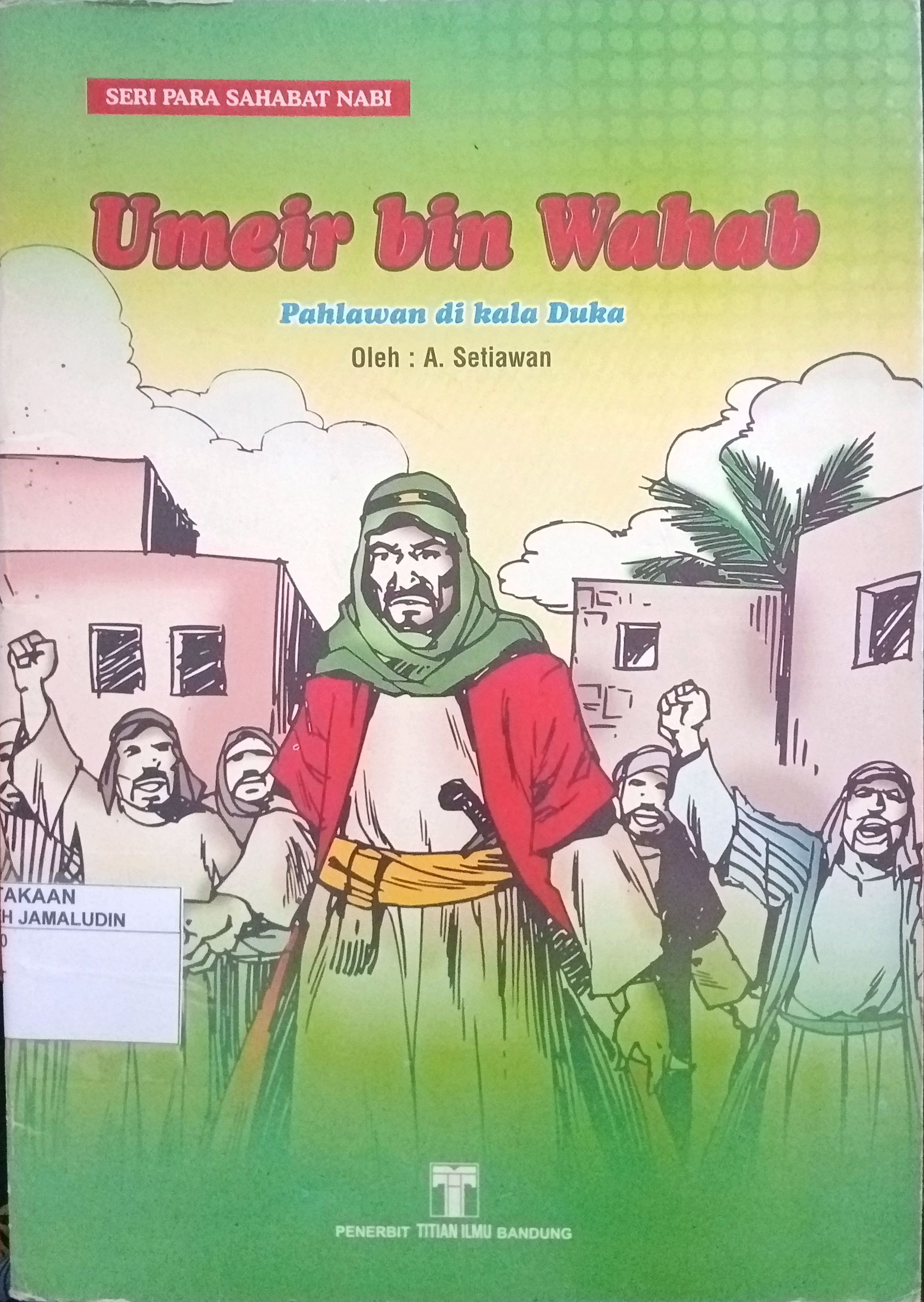Sampul Seri Para Sahabat Nabi : Umeir bin Wahab (Pahlawan dikala duka)
