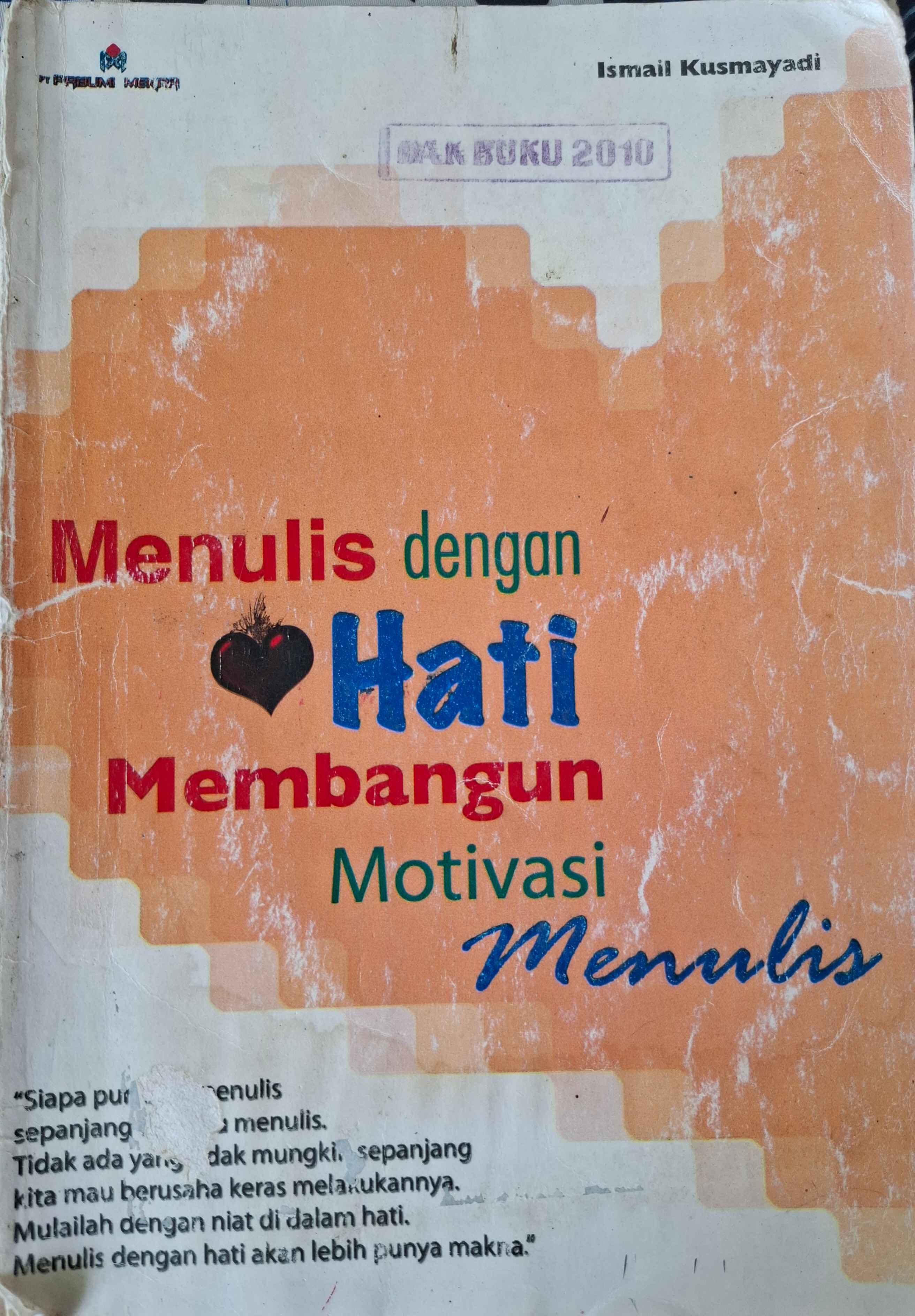 Sampul Menulis Dengan Hati Membangun Motivasi Menulis