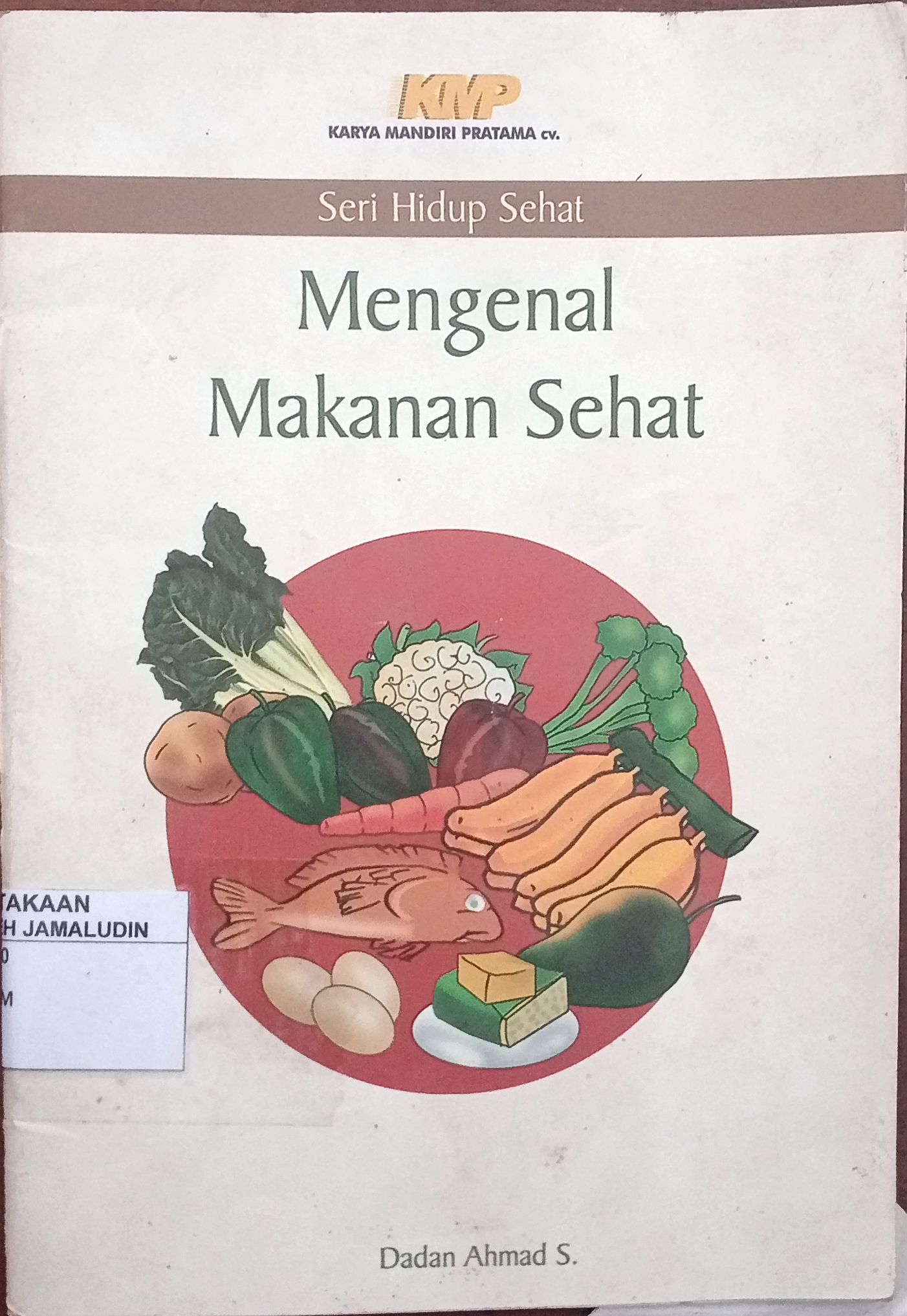Sampul Seri Hidup Sehat : Mengenal Makanan Sehat