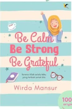 Sampul BE CALM BE STRONG BE GRATEFUL